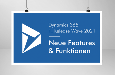 Dynamics 365 erste Release Wave 2021: Neue Features & Funktionen Dynamics 365 News