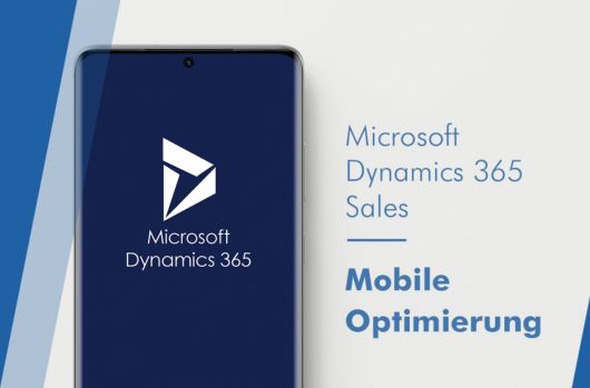 Microsoft Dynamics 365 Sales: Mobile Optimierung