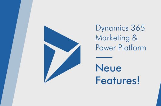 Dynamics 365 Marketing & Power Platform: Neue Features